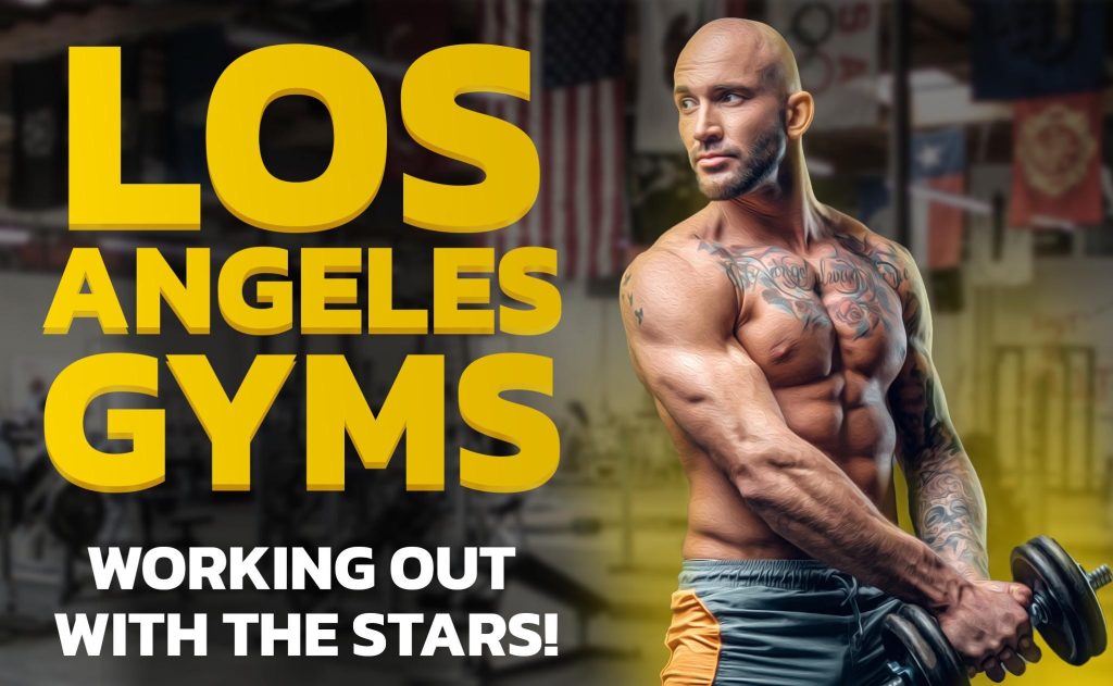 Gyms in Los Angeles – Working Out with the Stars!